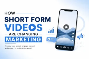 How Short Form Videos Are Changing Marketing